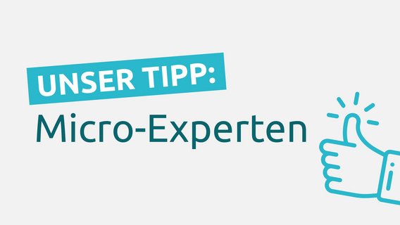 Unser Tipp: Micro-Experten