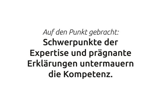 Zitat: Schwerpunkte der Expertise und prägnante Erklärungen untermauern die Kompetenz.