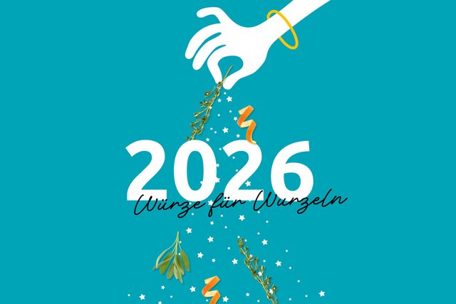 2026: Würze für Wurzeln