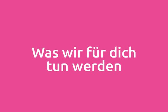 Was wir für dich tun werden auf pinker Fläche
