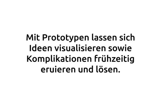 Zitat zum Projekt Produktvideos: Mit Prototypen lassen sich Ideen visualisieren.