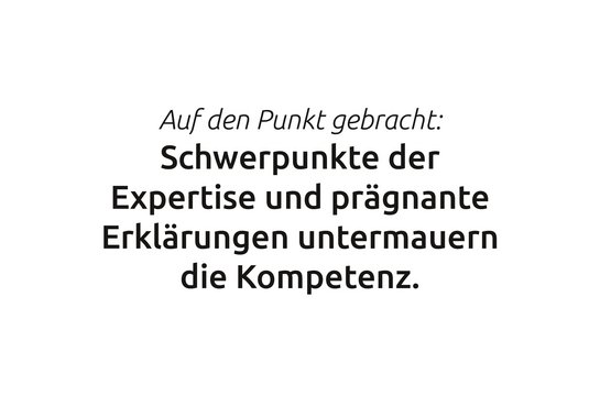 Zitat: Schwerpunkte der Expertise und prägnante Erklärungen untermauern die Kompetenz.