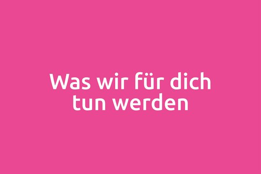 Was wir für dich tun werden auf pinker Fläche